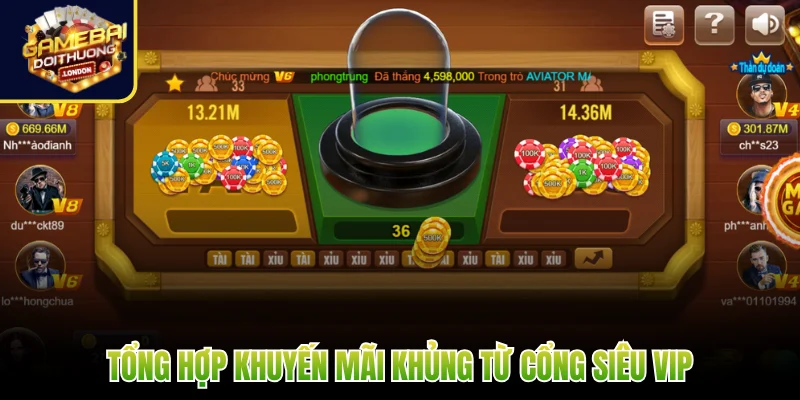 Tổng hợp khuyến mãi khủng từ cổng siêu vip