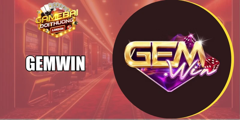 Gemwin - Thiên Đường Game Bài Đổi Thưởng Đẳng Cấp Hoàng Gia