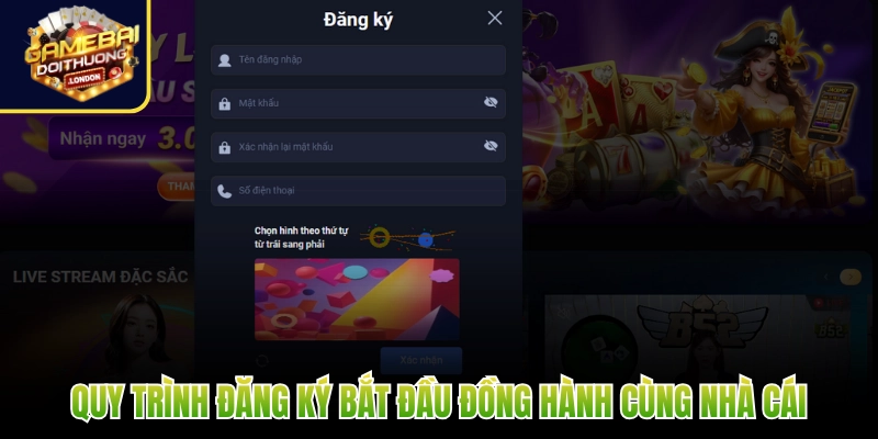 Quy trình đăng ký bắt đầu đồng hành cùng nhà cái