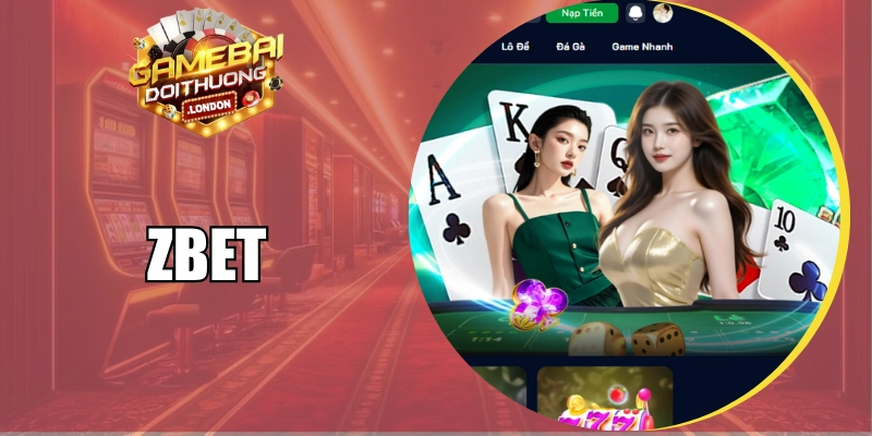 Zbet - Nhà Cái Châu Mỹ Đỉnh Cao Tặng Ngay 100% Nạp Đầu
