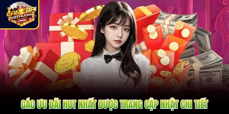 Các ưu đãi hot nhất được trang cập nhật chi tiết