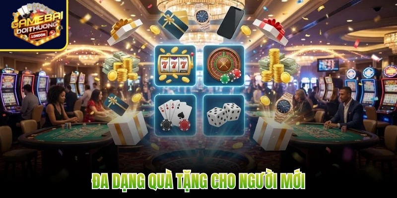 Đa dạng quà tặng cho người mới