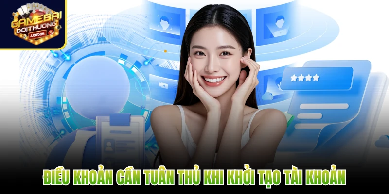 Điều khoản cần tuân thủ khi khởi tạo tài khoản