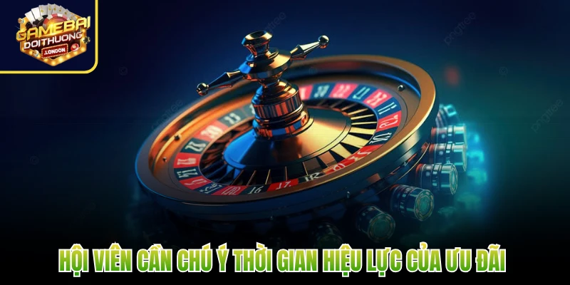 Hội viên cần chú ý thời gian hiệu lực của ưu đãi 
