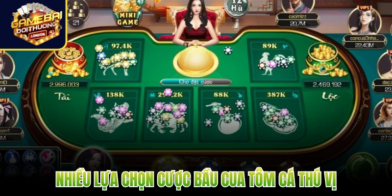 Nhiều lựa chọn cược Bầu Cua Tôm Cá thú vị